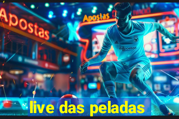 live das peladas